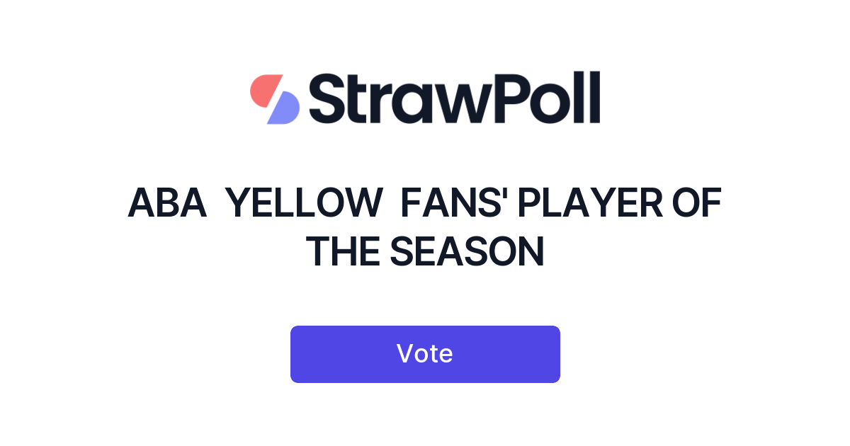 ABA YELLOW FANS' PLAYER OF THE SEASON - StrawPoll