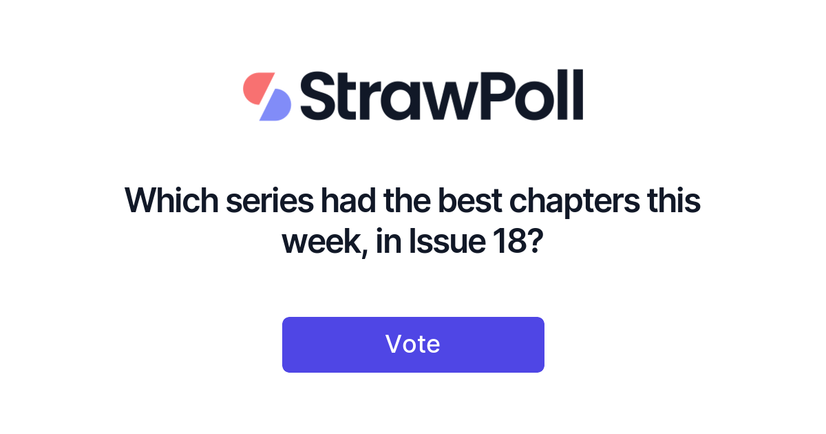 Which series had the best chapters this week in issue 18 strawpoll