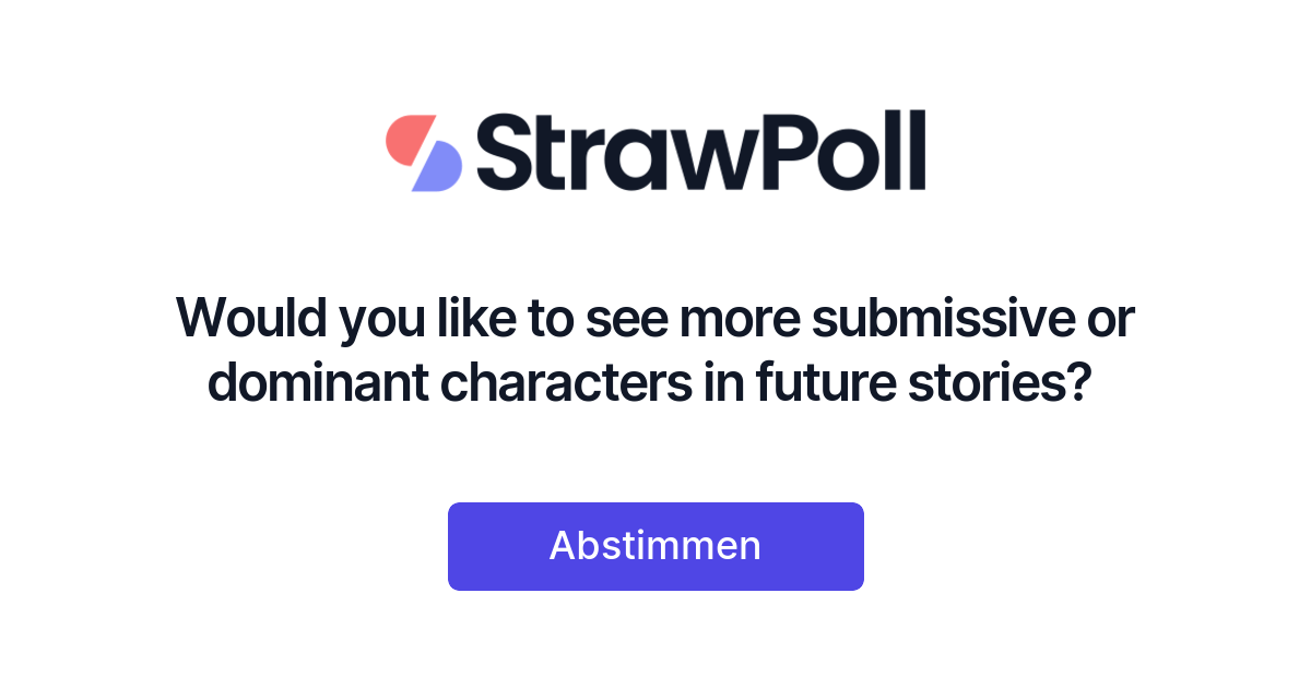 Would You Like To See More Submissive Or Dominant Characters In Future