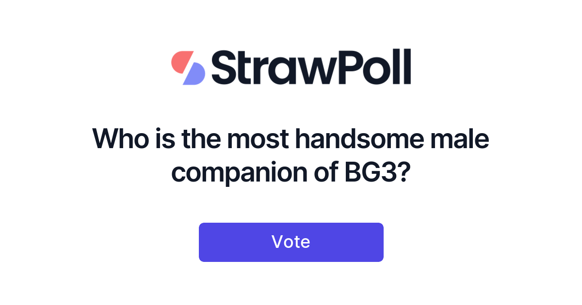 Who Is The Most Handsome Male Companion Of BG3 Online Poll StrawPoll   GJn47WxG8yz C 