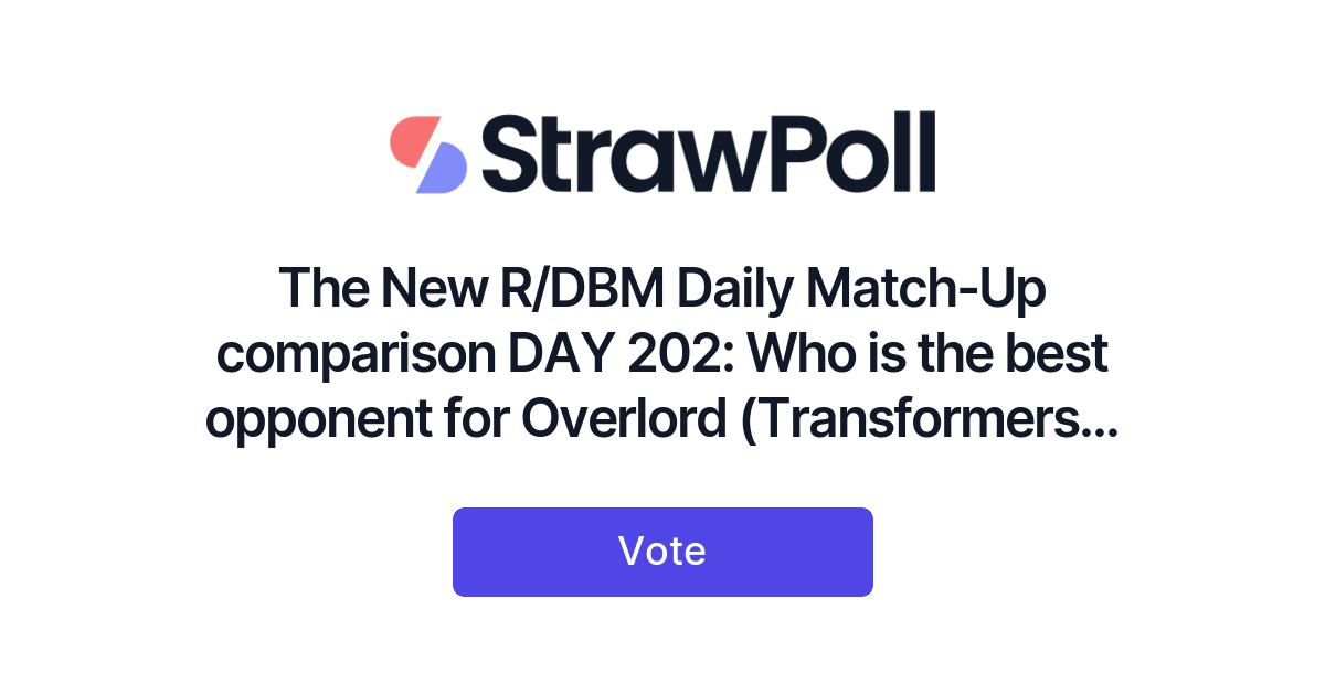 The New R/DBM Daily Match-Up comparison DAY 202: Who is the best ...