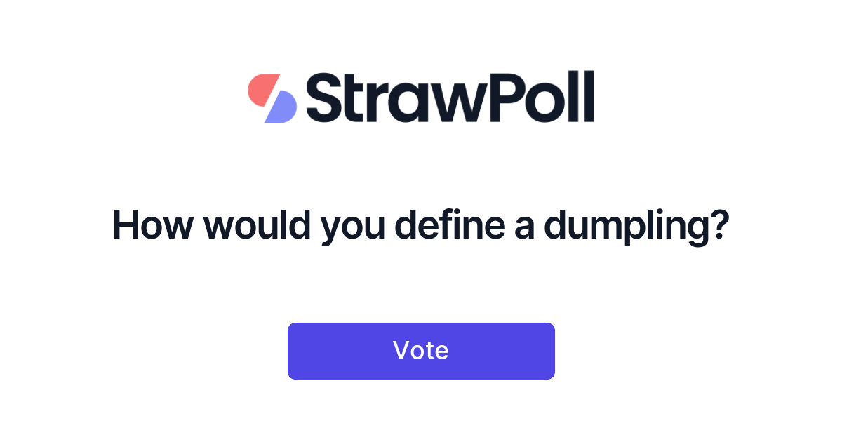 How would you define a dumpling strawpoll