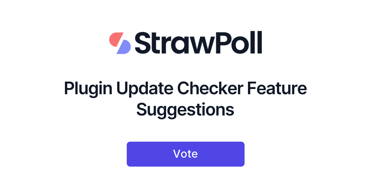 Plugin Update Checker Feature Suggestions StrawPoll Plugin Update Checker Feature Suggestions Strawpoll