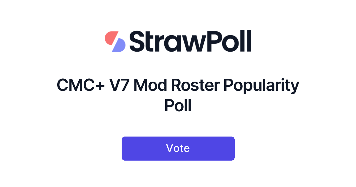 CMC+ V7 Mod Roster Popularity Poll - StrawPoll