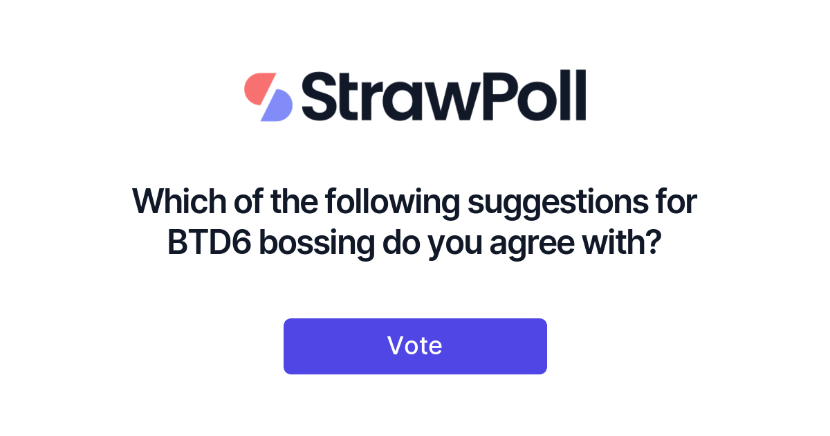 Which of the following suggestions for BTD6 bossing do you agree with