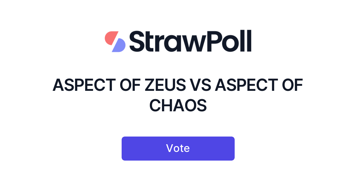 ASPECT OF ZEUS VS ASPECT OF CHAOS - StrawPoll