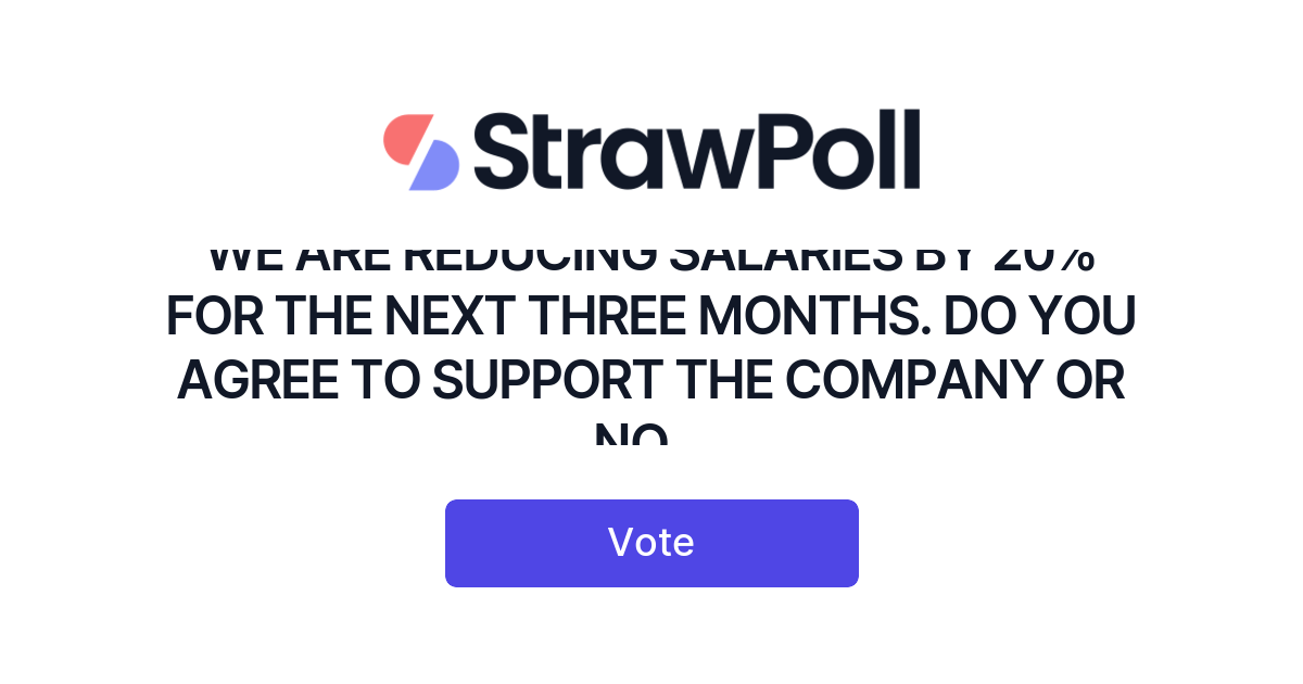 WE ARE REDUCING SALARIES BY 20 FOR THE NEXT Online Poll