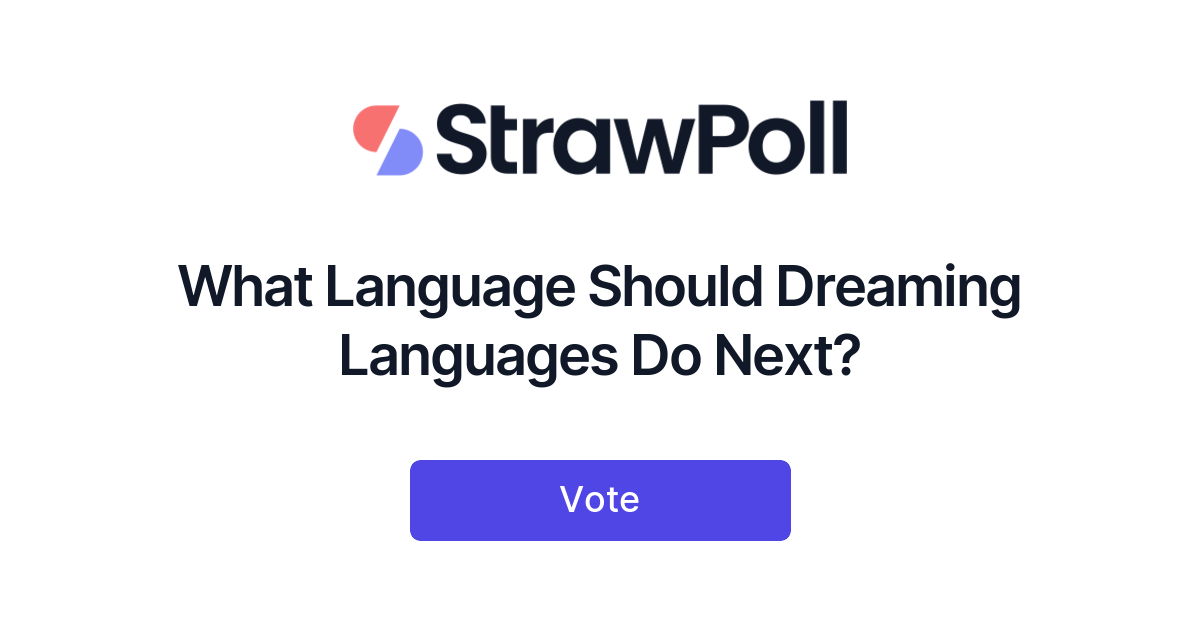What Language Should Dreaming Languages Do Next? Online Poll StrawPoll
