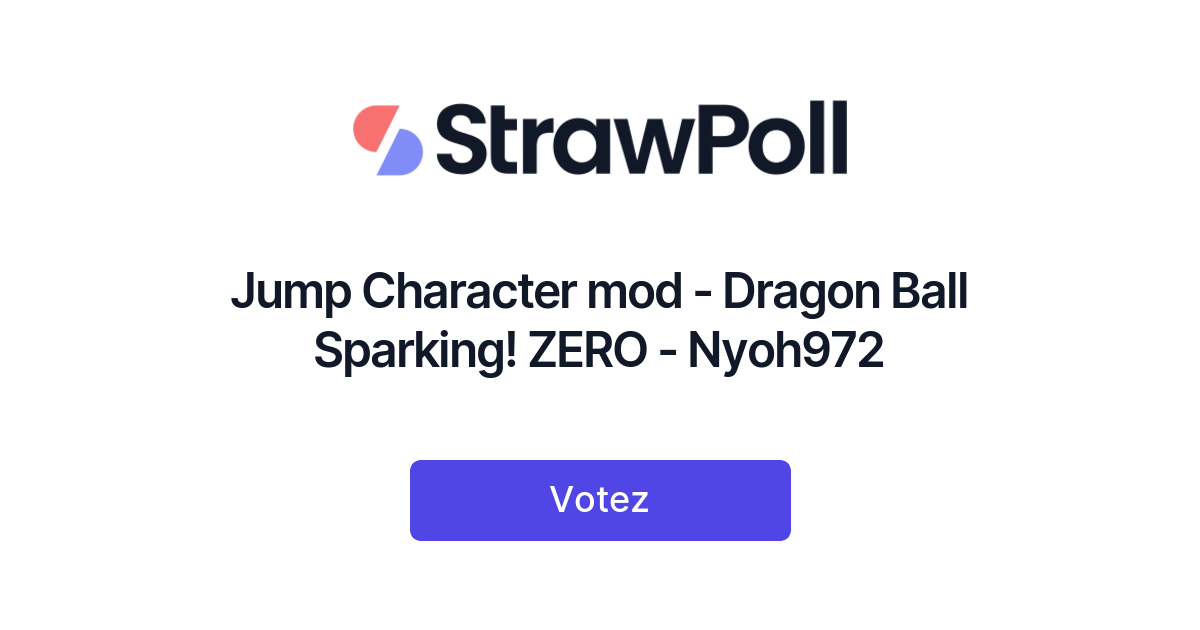 Jump Character mod - Dragon Ball Sparking! ZERO - Nyoh972 - StrawPoll