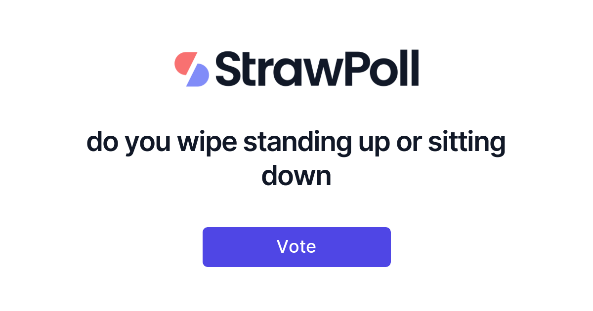 Do you wipe standing up or sitting down