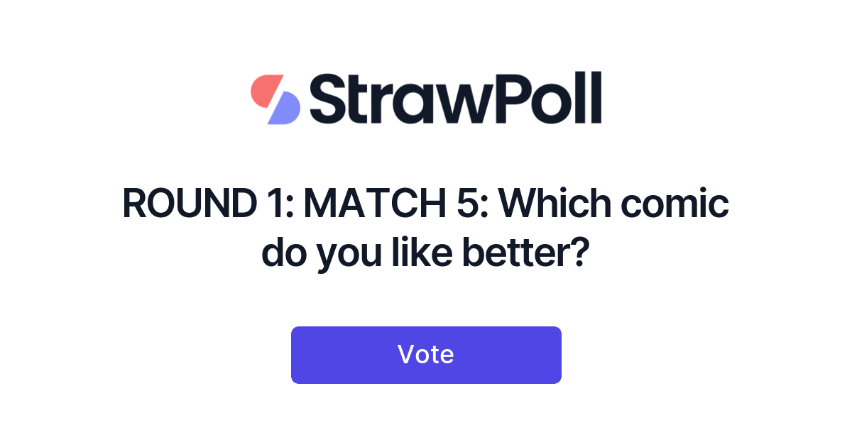 ROUND 1: MATCH 5: Which comic do you like better? - StrawPoll