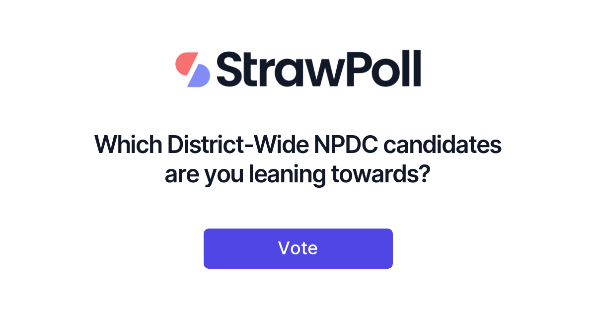 Which District-Wide NPDC candidates are you leaning towards? - StrawPoll