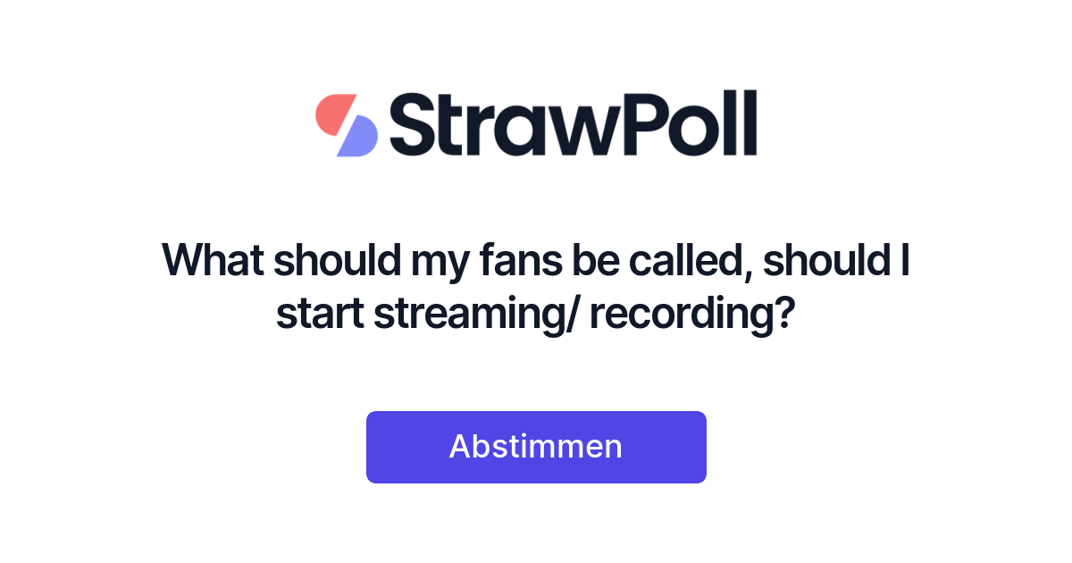 Straw Recorder What should my fans be called, should I start streaming/ recording ...