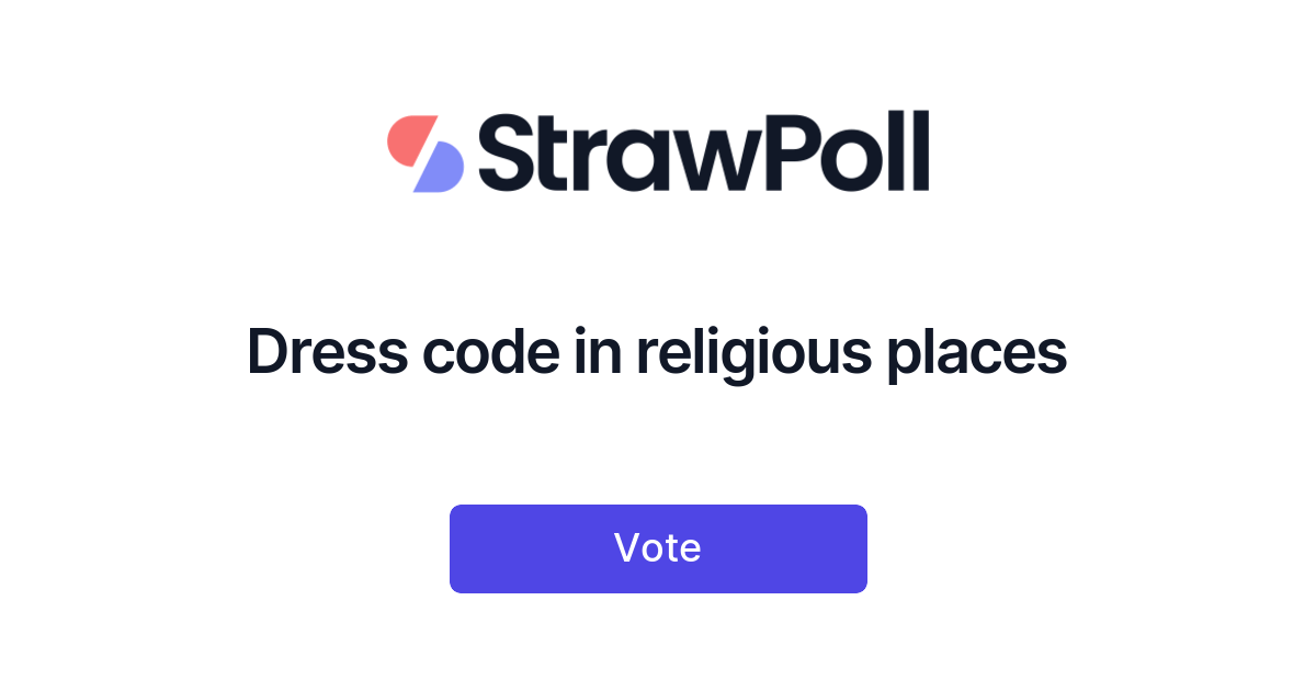 Religious Code Like Postal Code Dress code in religious places - StrawPoll