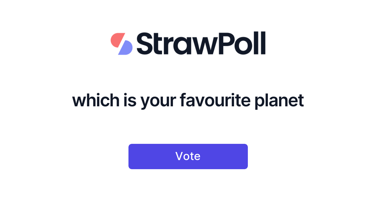Straw Planet Which is your favourite planet - StrawPoll