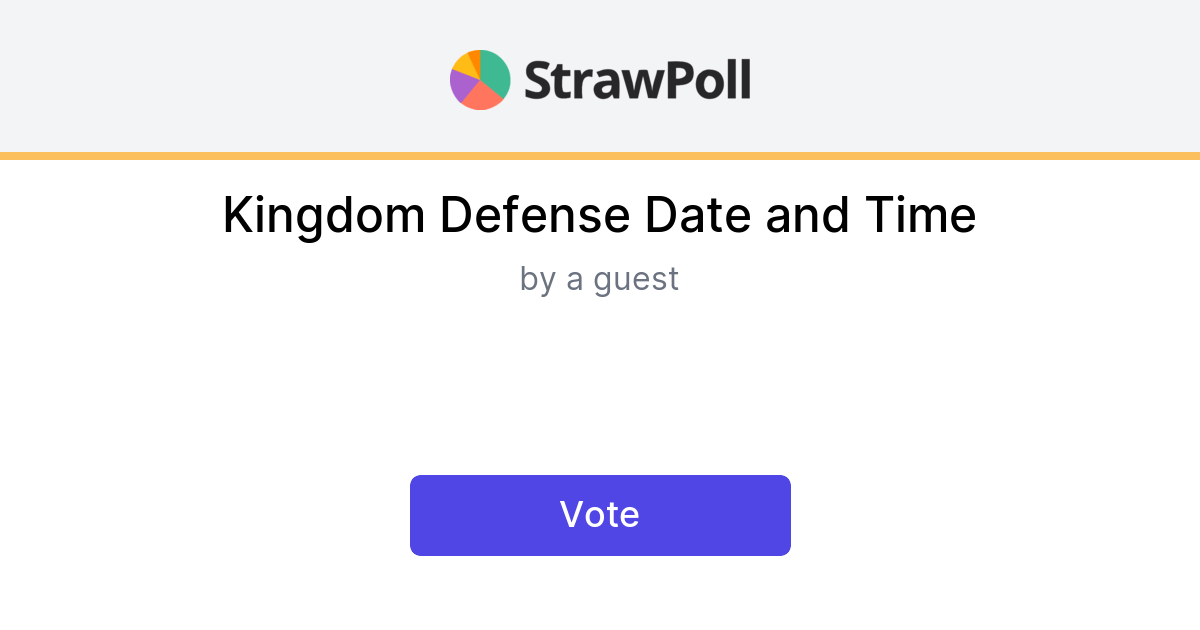 kingdom-defense-date-and-time-online-poll-strawpoll