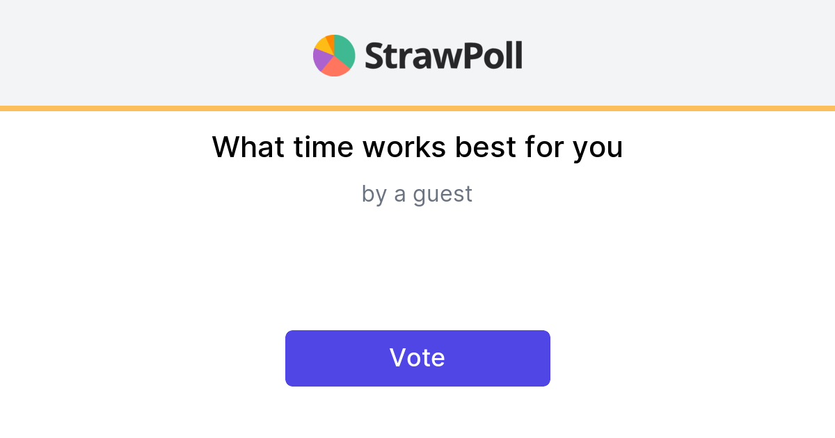 what-time-works-best-for-you-online-poll-strawpoll