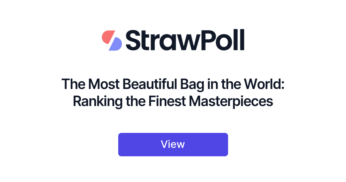 the-most-beautiful-bag-in-the-world-ranked-strawpoll