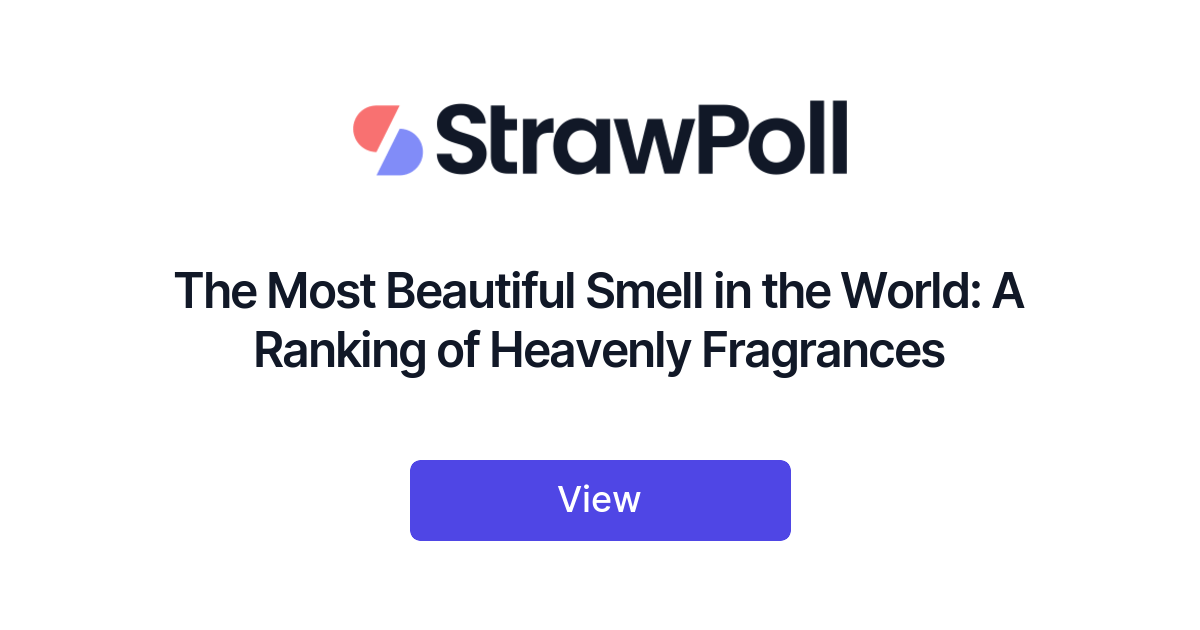 The Most Beautiful Smell in the World, Ranked - StrawPoll