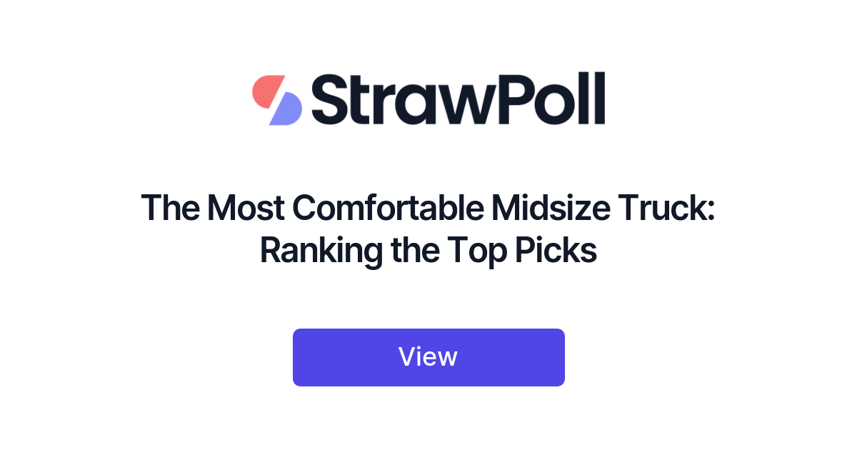 The Most Comfortable Midsize Truck Ranking the Top Picks StrawPoll
