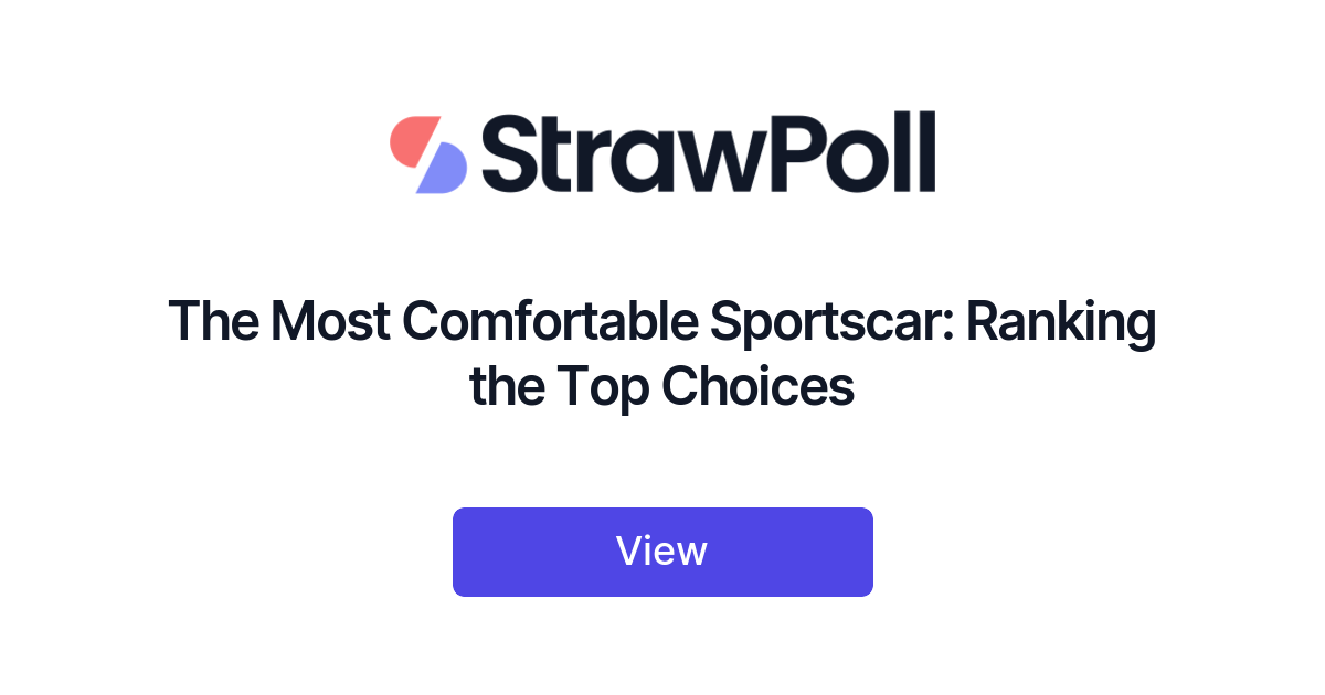The Most Comfortable Sportscar: Ranking the Top Choices - StrawPoll