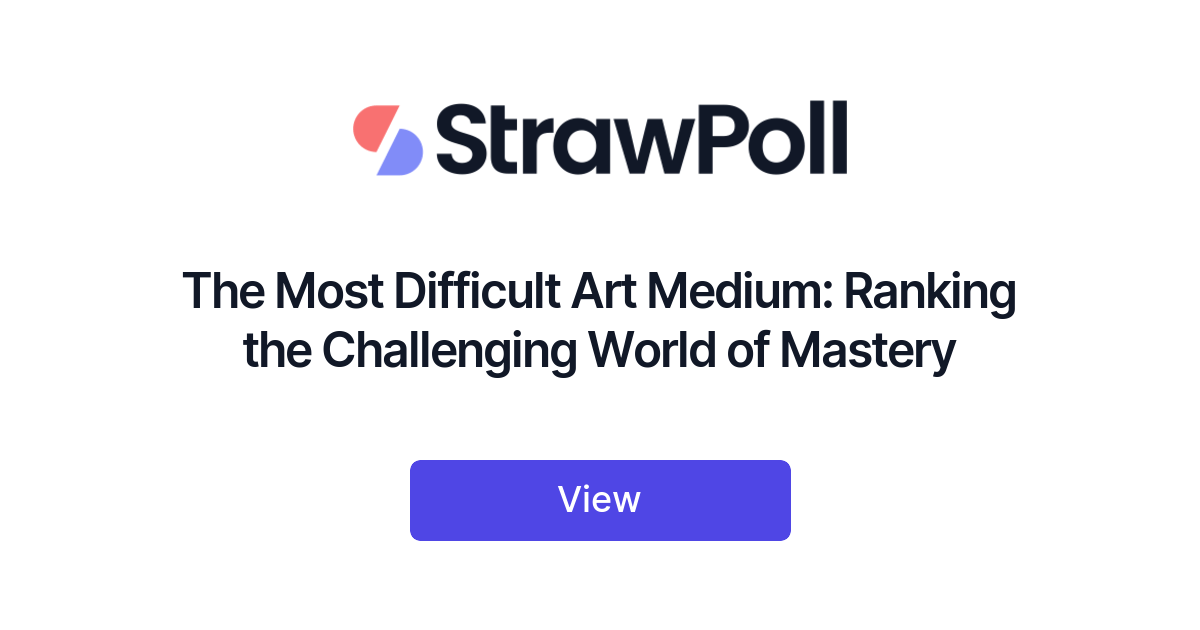 The Most Difficult Art Medium, Ranked