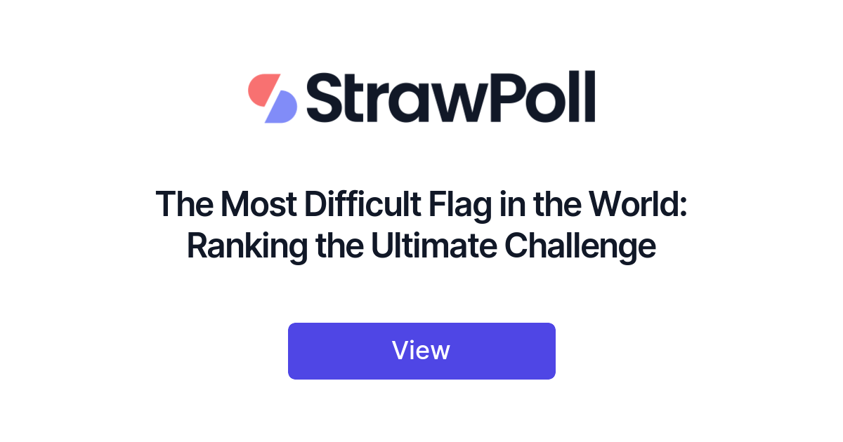 the-most-difficult-flag-in-the-world-ranked-strawpoll