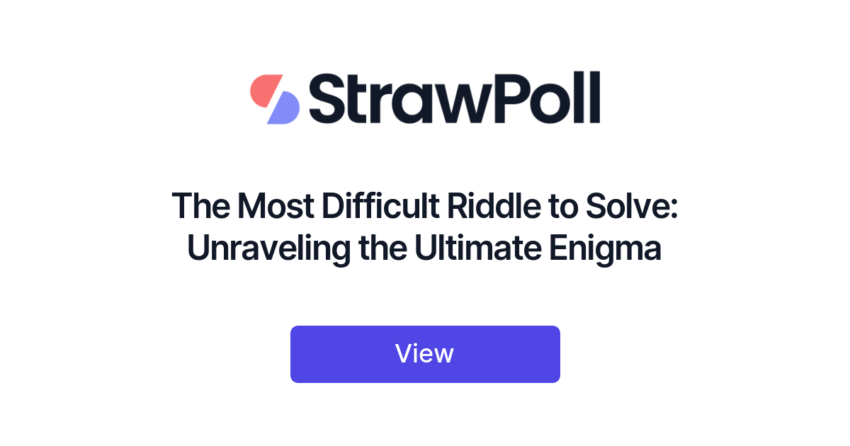 The Most Difficult Riddle to Solve: Unraveling the Ultimate Enigma ...