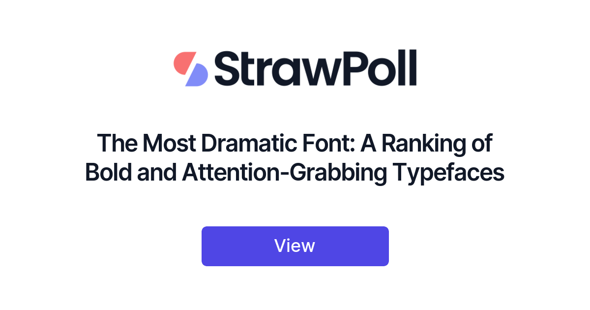 The Most Dramatic Font, Ranked - StrawPoll.com