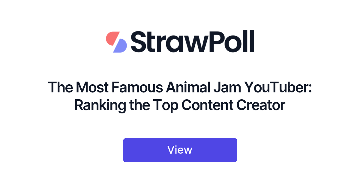 The Most Famous Animal Jam YouTuber, Ranked - StrawPoll.com