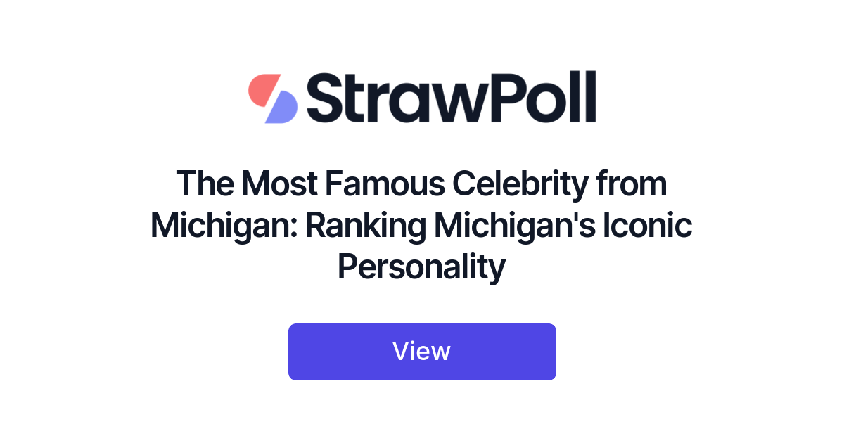 The Most Famous Celebrity from Michigan, Ranked