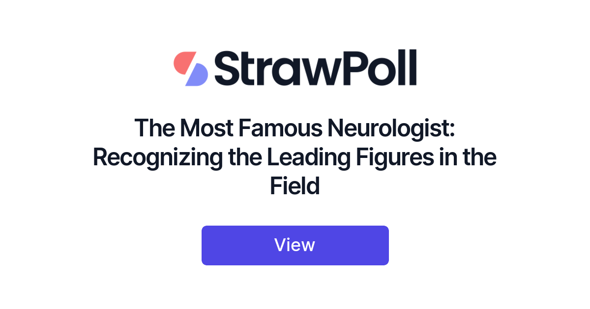 the-most-famous-neurologist-ranked-strawpoll