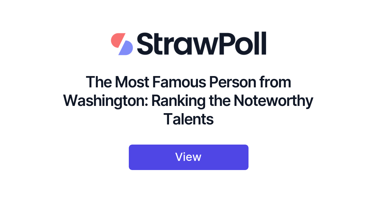 the-most-famous-person-from-washington-ranked-strawpoll