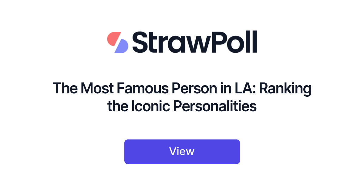 the-most-famous-person-in-la-ranked-strawpoll