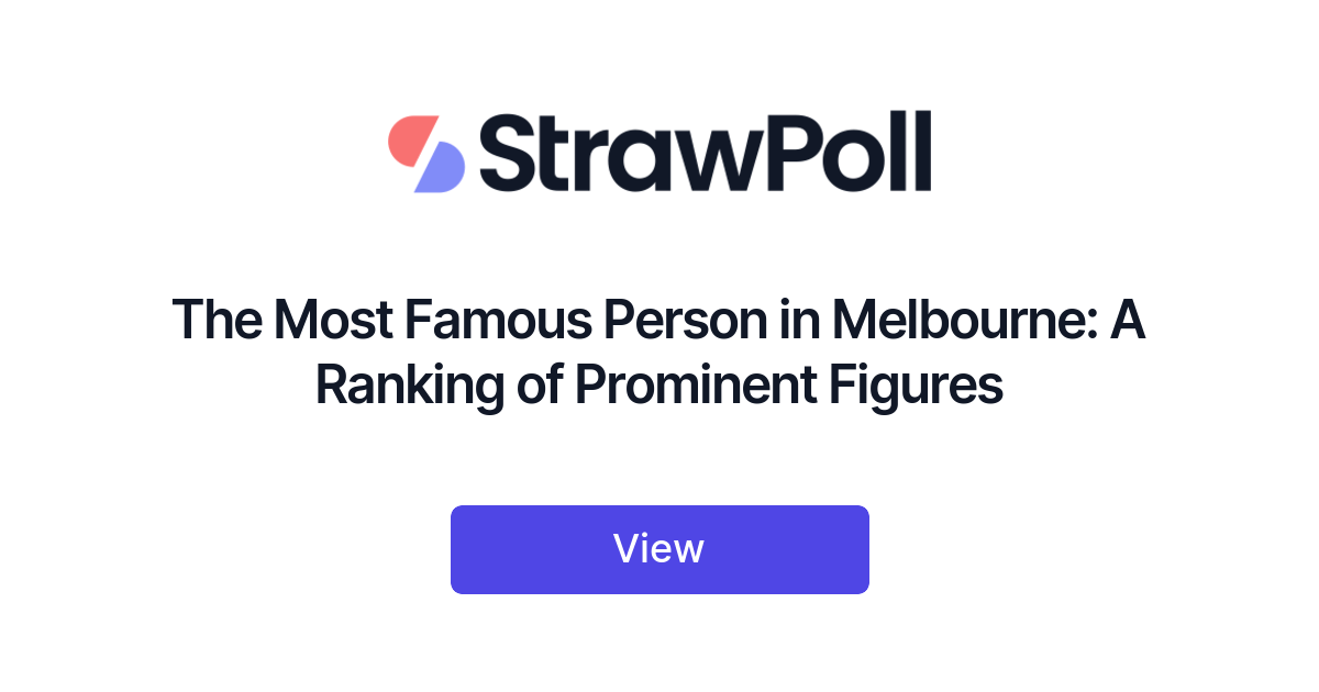 the-most-famous-person-in-melbourne-ranked-strawpoll