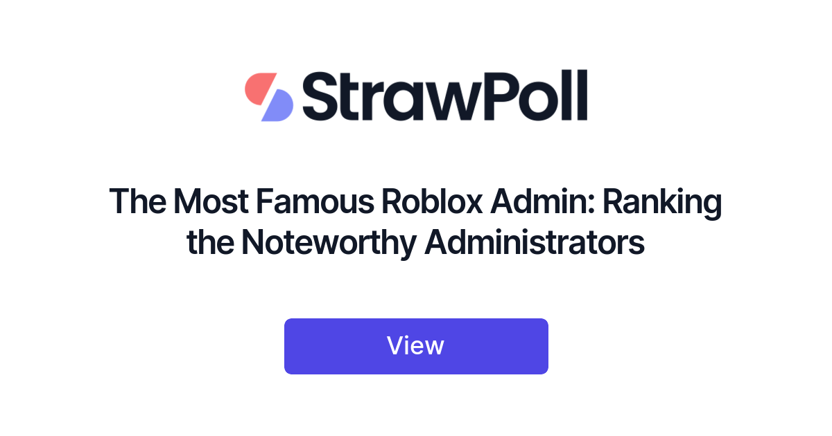 the-most-famous-roblox-admin-ranked-strawpoll