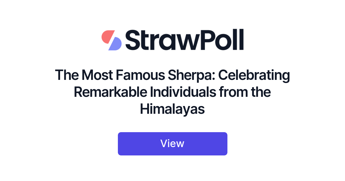 The Most Famous Sherpa, Ranked - Strawpoll.com