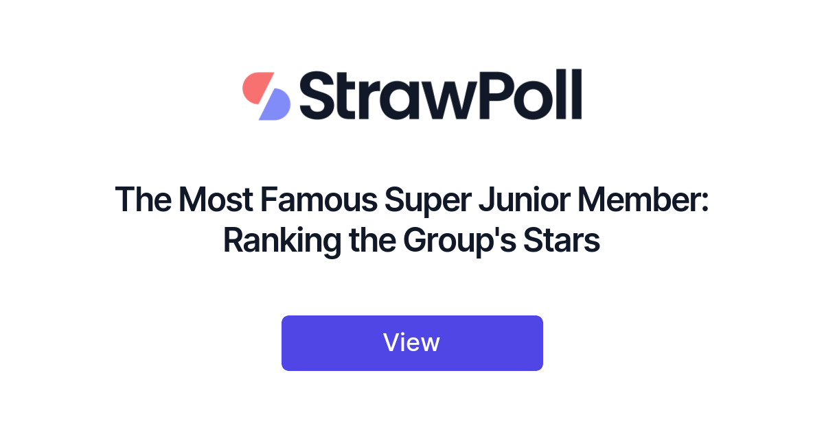 The Most Famous Super Junior Member: Ranking the Group's Stars - StrawPoll