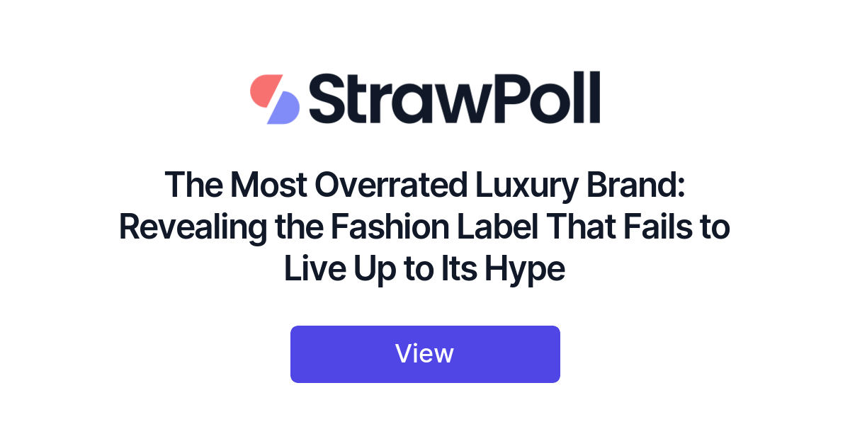 The Most Overrated Luxury Brand, Ranked