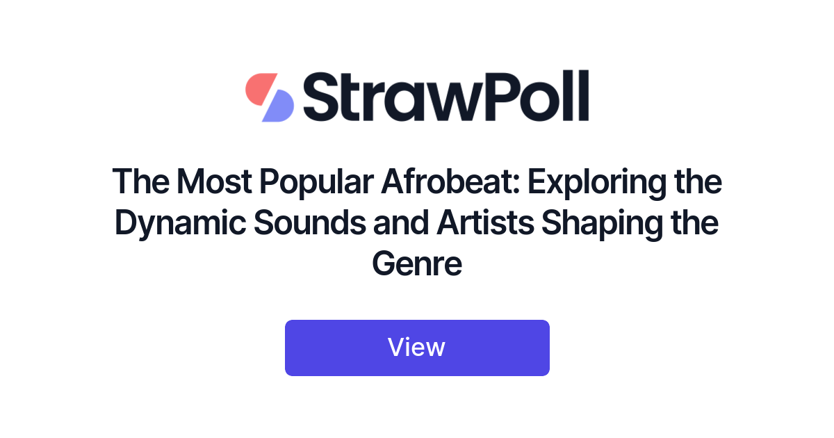 The Most Popular Afrobeat, Ranked StrawPoll