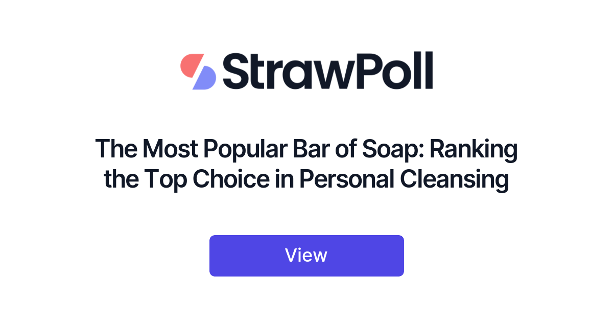 the-most-popular-bar-of-soap-ranked-strawpoll