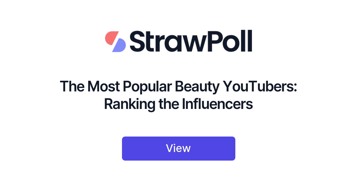 The Most Popular Beauty YouTubers, Ranked - StrawPoll