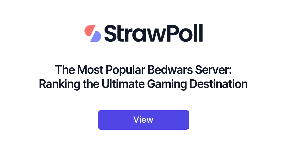 The Most Popular Bedwars Server: Ranking the Ultimate Gaming Destination -  StrawPoll