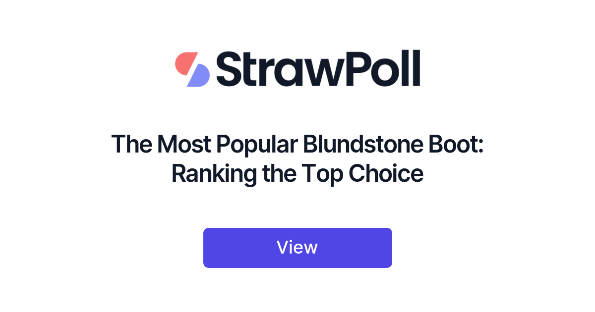 The Most Popular Blundstone Boot Ranking the Top Choice StrawPoll