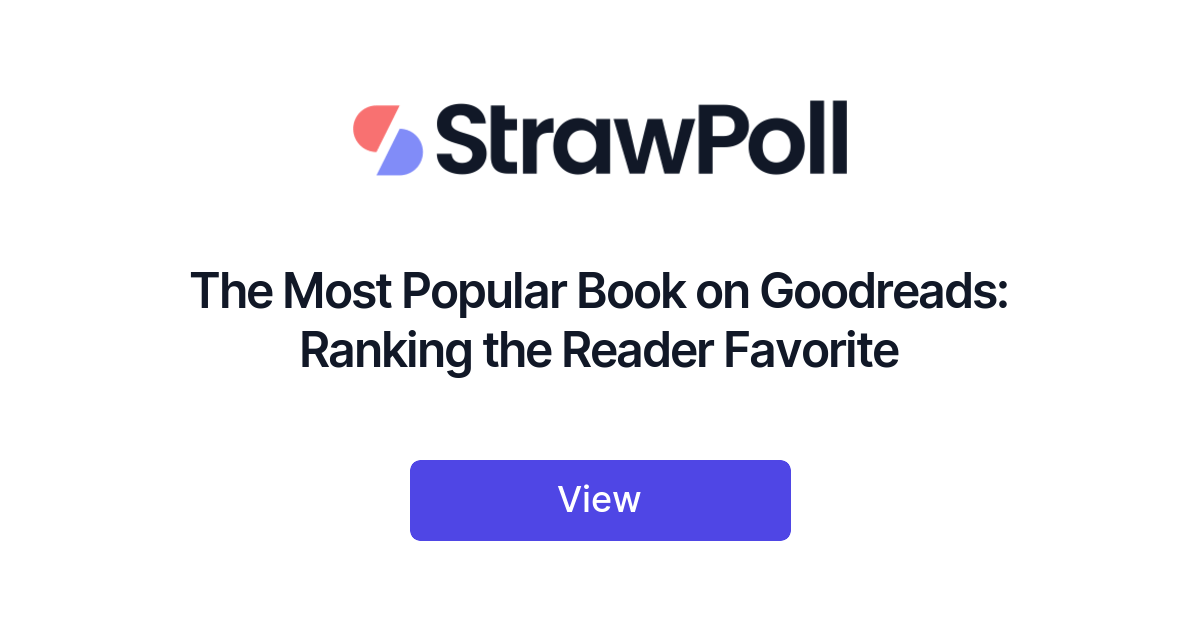 The Most Popular Book on Goodreads Ranking the Reader Favorite StrawPoll