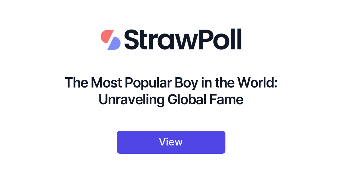 the-most-popular-boy-in-the-world-ranked-strawpoll