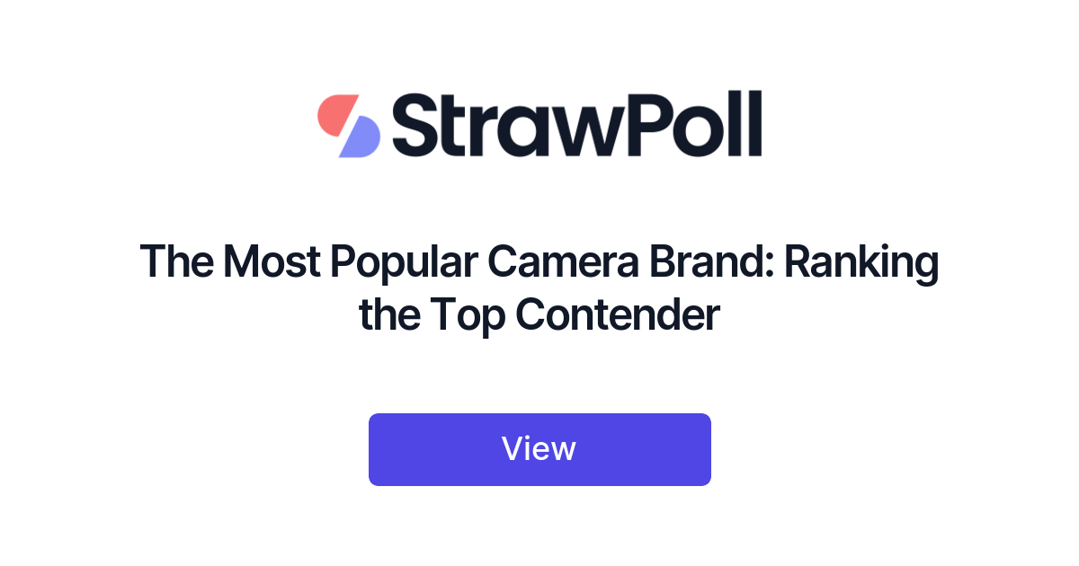 the-most-popular-camera-brand-ranking-the-top-contender-strawpoll