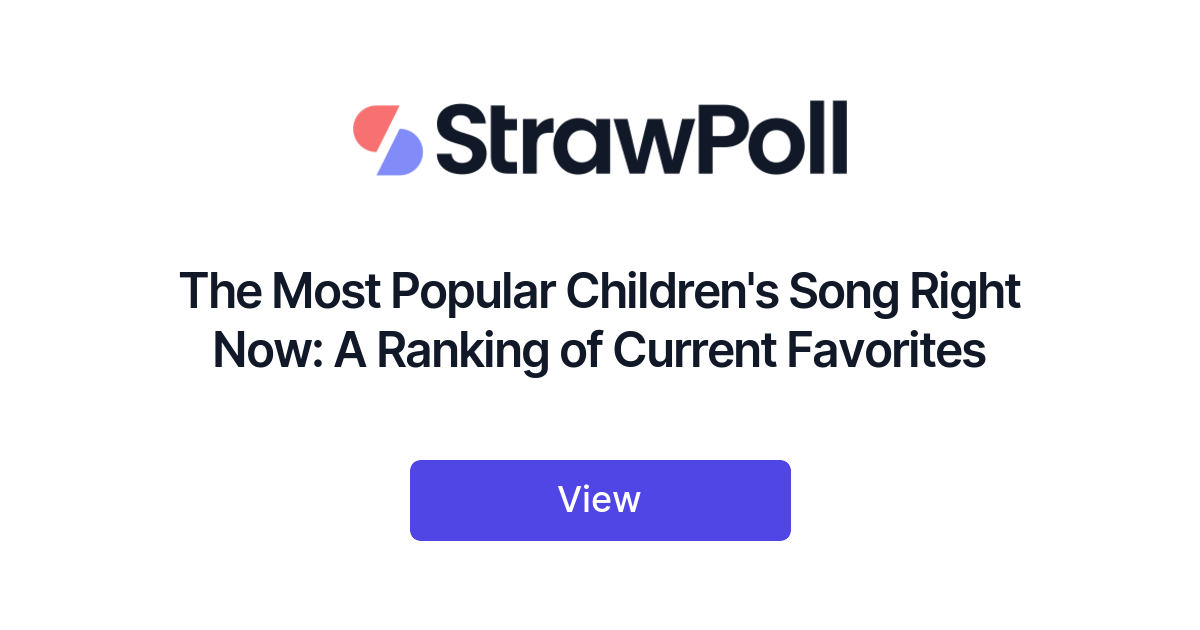 the-most-popular-children-s-song-right-now-ranked-strawpoll