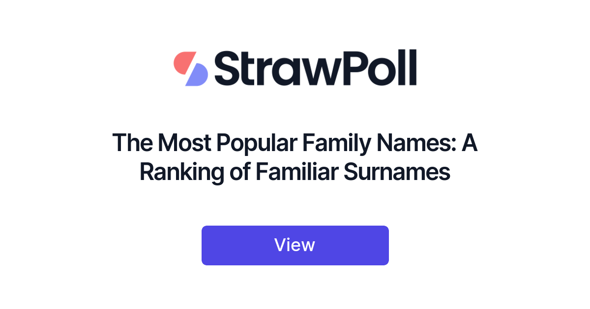 the-most-popular-family-names-ranked-strawpoll