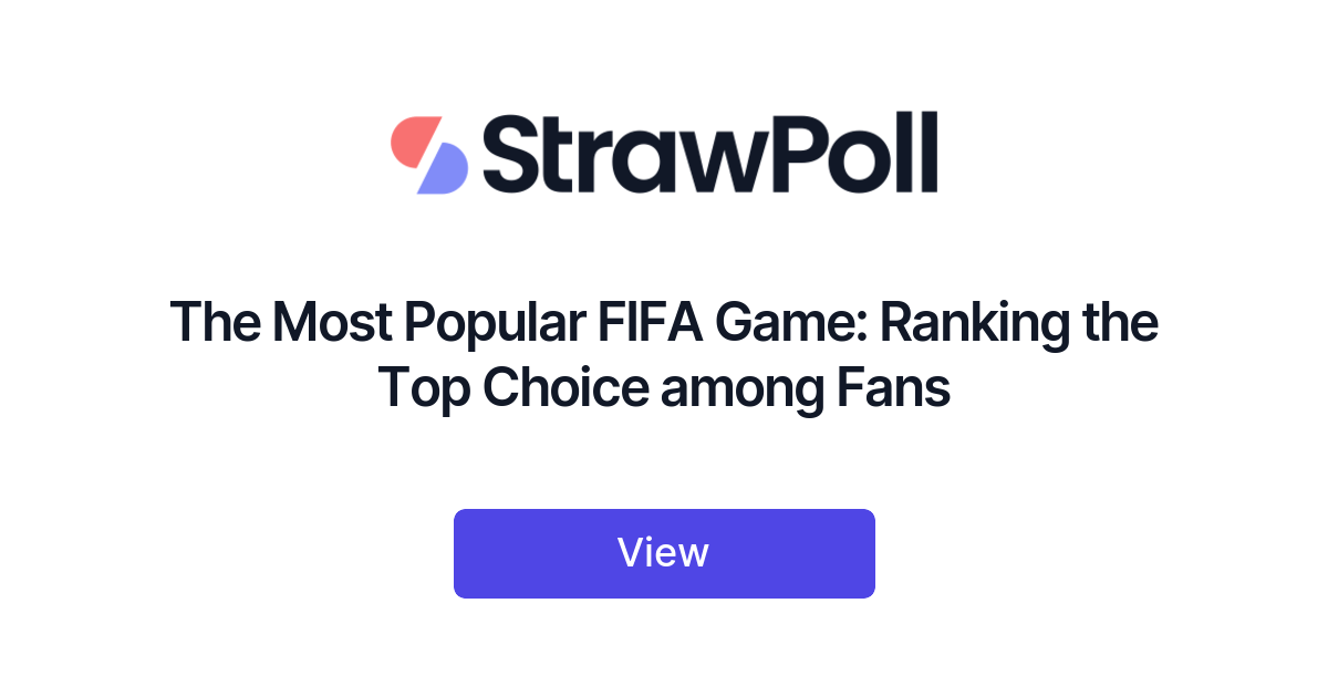 The Most Popular FIFA Game, Ranked - StrawPoll